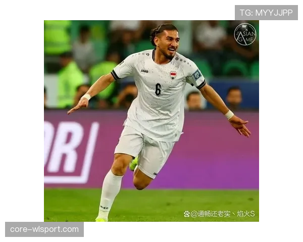 2026世界杯伊拉克队阵容预测 亚洲黑马能否再现黄金一代辉煌